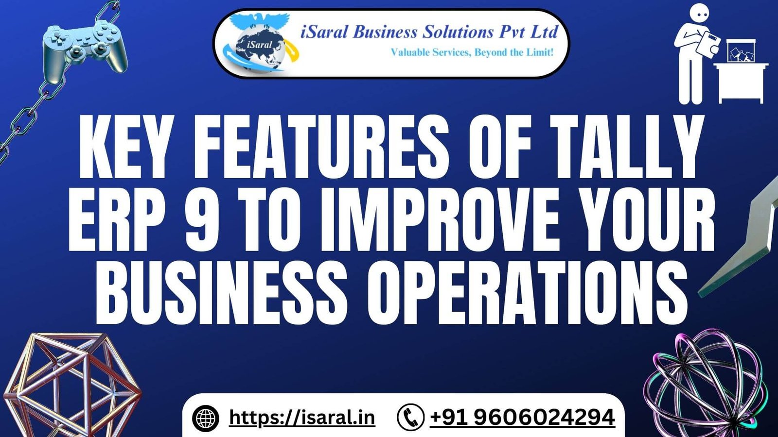 KEY FEATURES OF TALLY ERP 9 TO IMPROVE YOUR BUSINESS OPERATIONS KEY FEATURES OF TALLY ERP 9 TO IMPROVE YOUR BUSINESS OPERATIONS